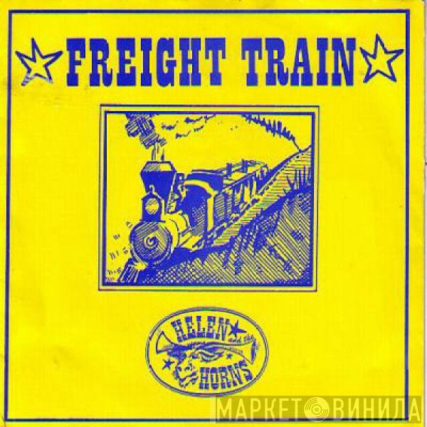 Helen And The Horns - Freight Train / Pioneer Town