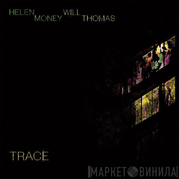 Helen Money, Will Thomas - Trace