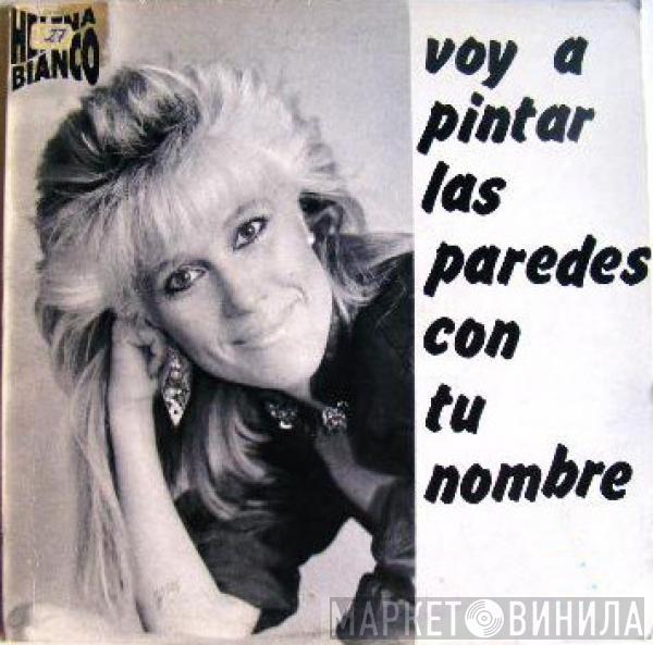 Helena Bianco - Voy A Pintar Las Paredes Con Tu Nombre