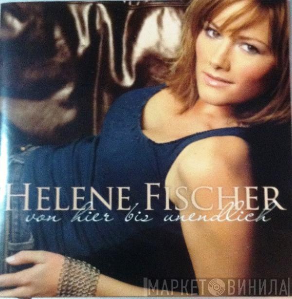 Helene Fischer - Von Hier Bis Unendlich