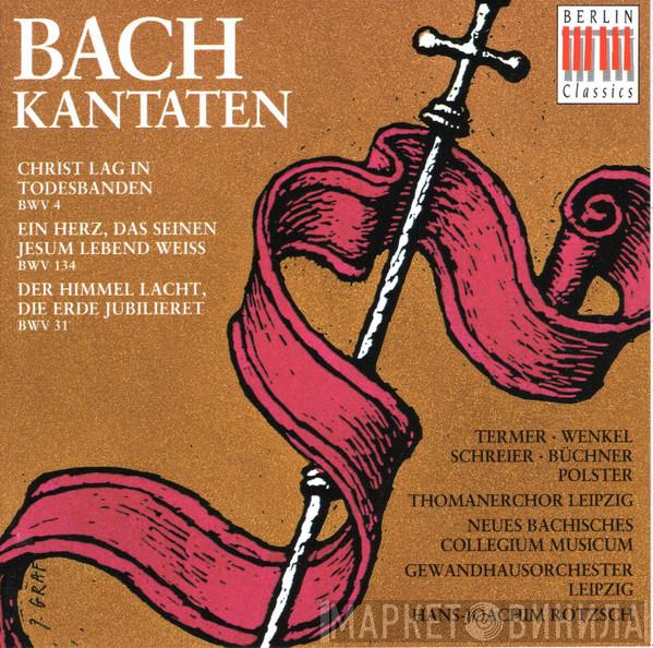 · Helga Termer · Ortrun Wenkel · Peter Schreier · Eberhard Büchner · Hermann Christian Polster · Thomanerchor · Neues Bachisches Collegium Musicum Leipzig · Gewandhausorchester Leipzig : Hans-Joachim Rotzsch  Johann Sebastian Bach  - Bach · Kantaten BWV 4 · 143 · 31