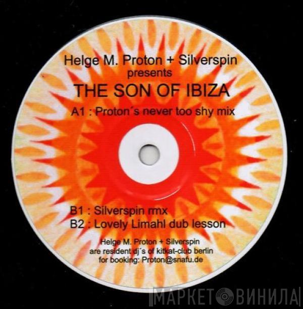 Helge M. Proton & Silverspin - The Son Of Ibiza