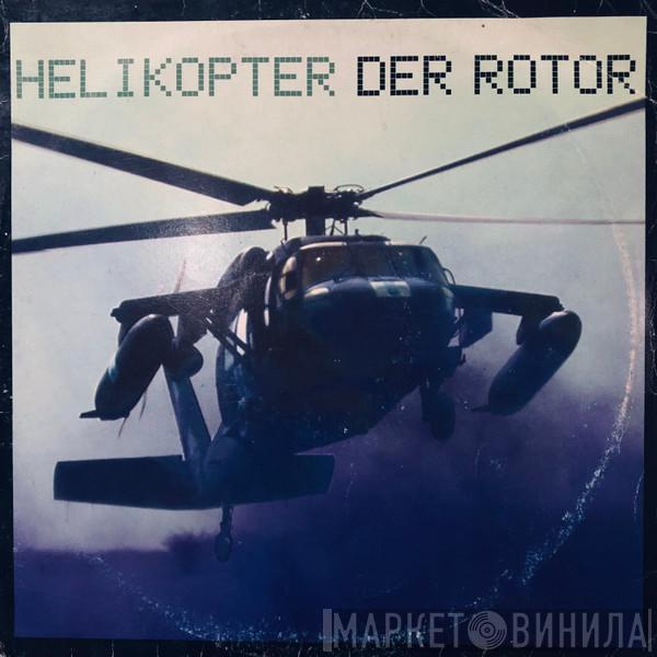 Helikopter - Der Rotor