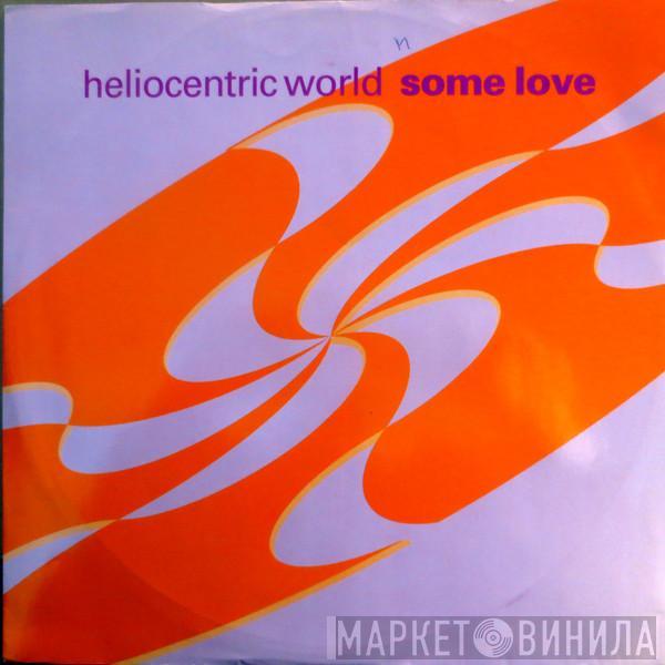 Heliocentric World - Some Love