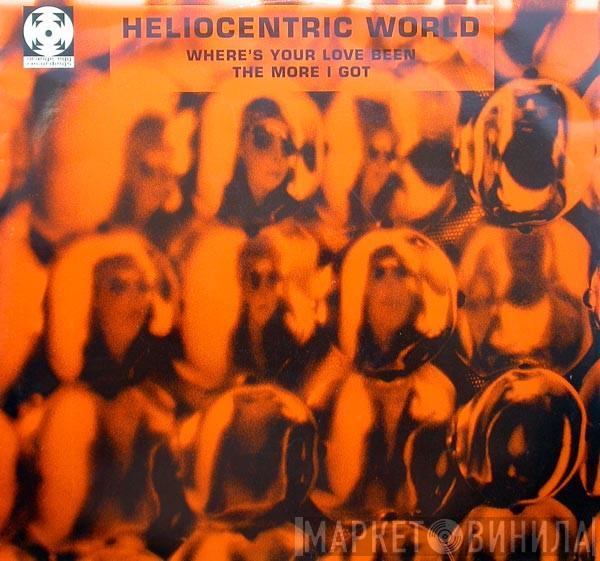 Heliocentric World - Where's Your Love Been / The More I Got