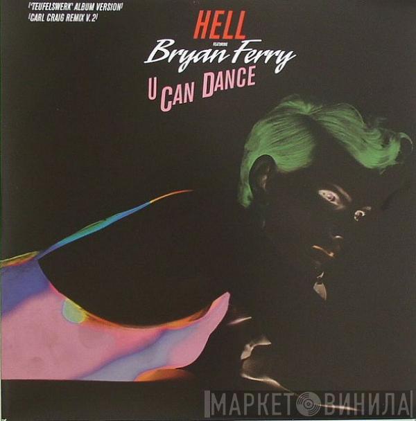 Hell, Bryan Ferry - U Can Dance