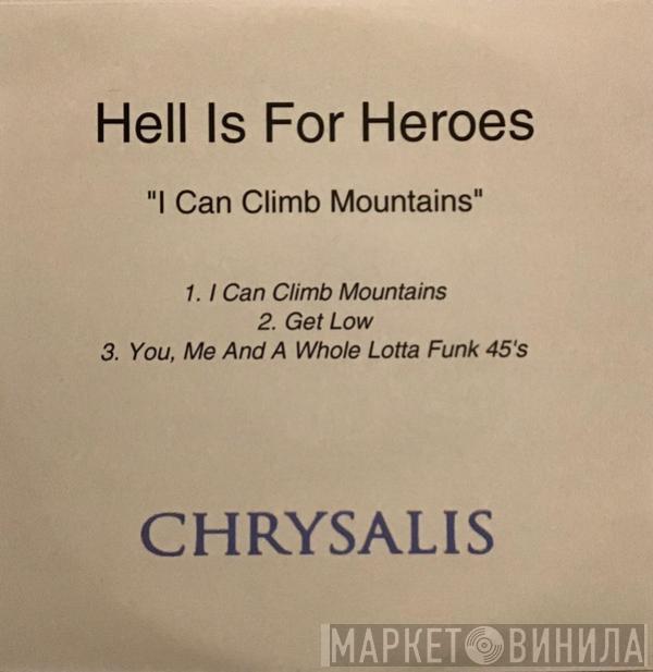 Hell Is For Heroes - I Can Climb Mountains