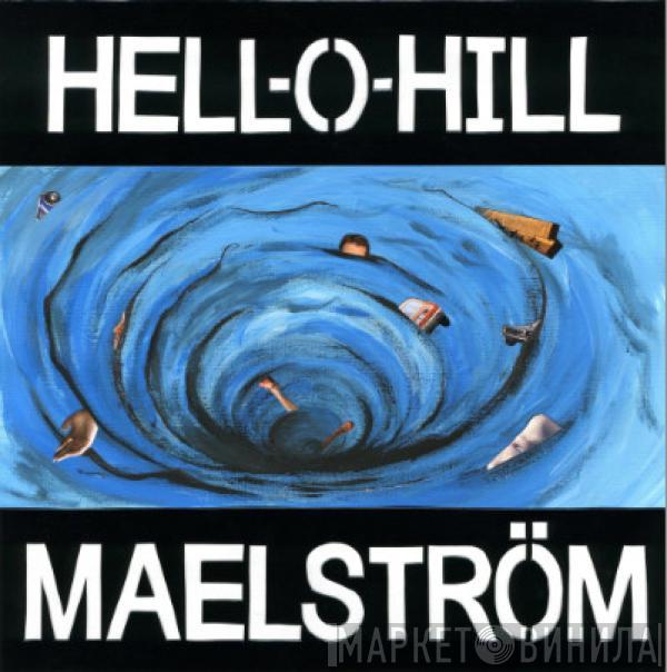 Hell-O-Hill - Maelström