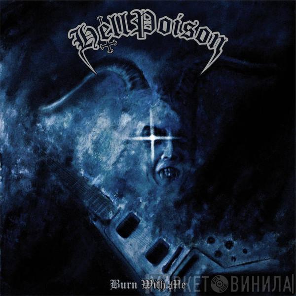 Hell Poison - Burn WIth Me
