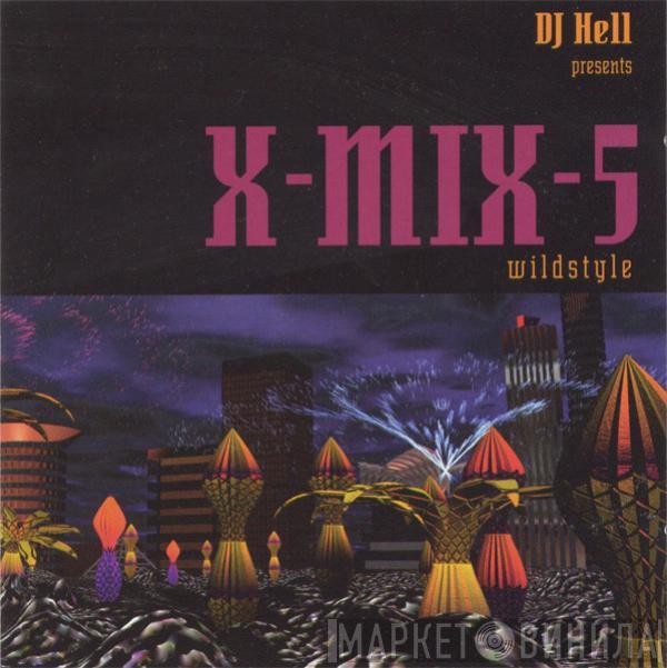 Hell - X-Mix-5 (Wildstyle)