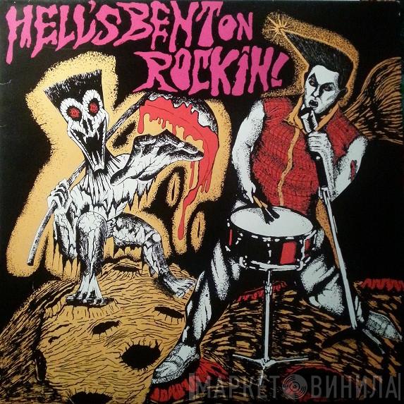  - Hell's Bent On Rockin !