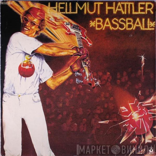 Hellmut Hattler - Bassball