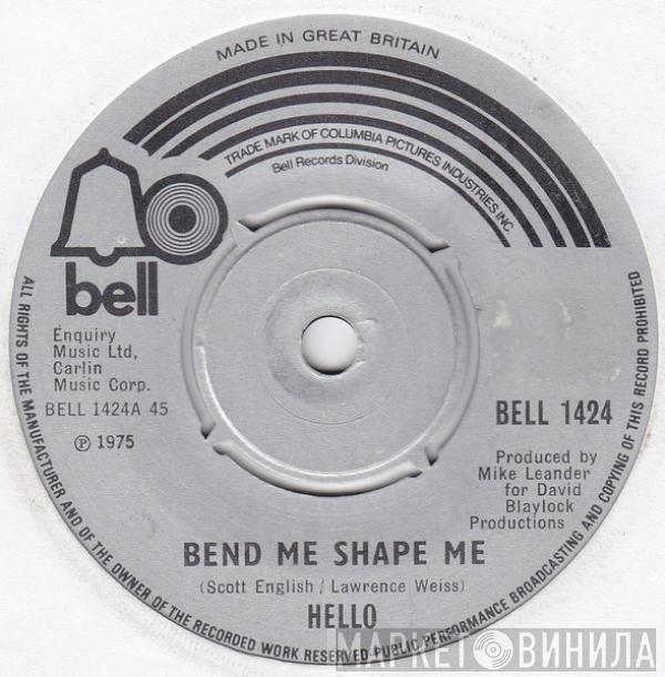 Hello - Bend Me Shape Me