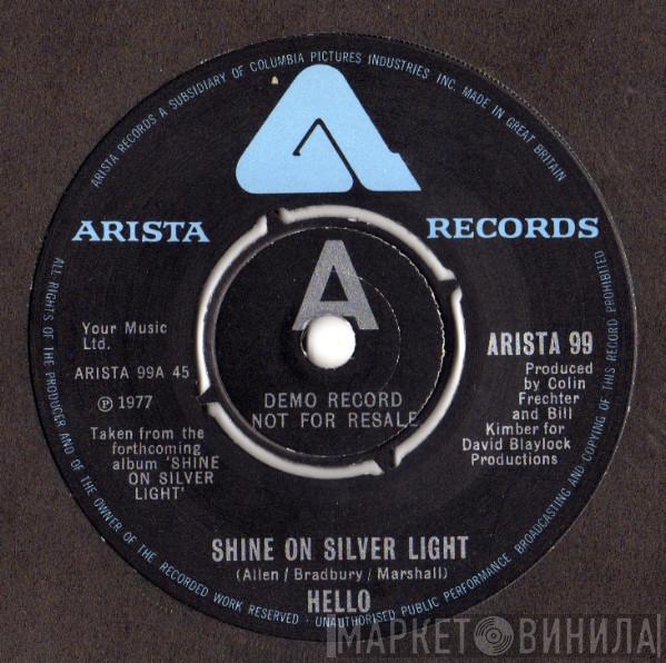 Hello - Shine On Silver Light