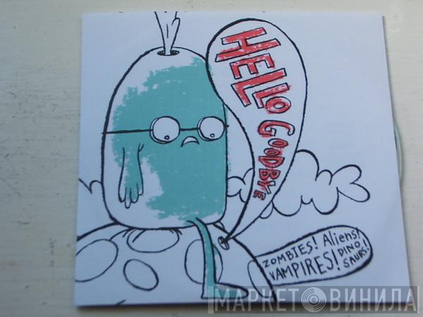 Hellogoodbye - Zombies! Aliens! Vampires! Dinosaurs!