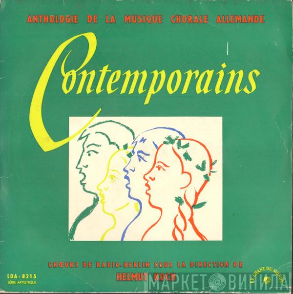 Helmut Koch, Rundfunkchor Berlin - Anthologie De La Musique Chorale Allemande. Volume 3 Contemporains.