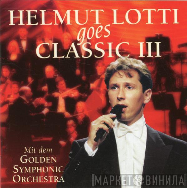 Helmut Lotti, Golden Symphonic Orchestra - Helmut Lotti Goes Classic III