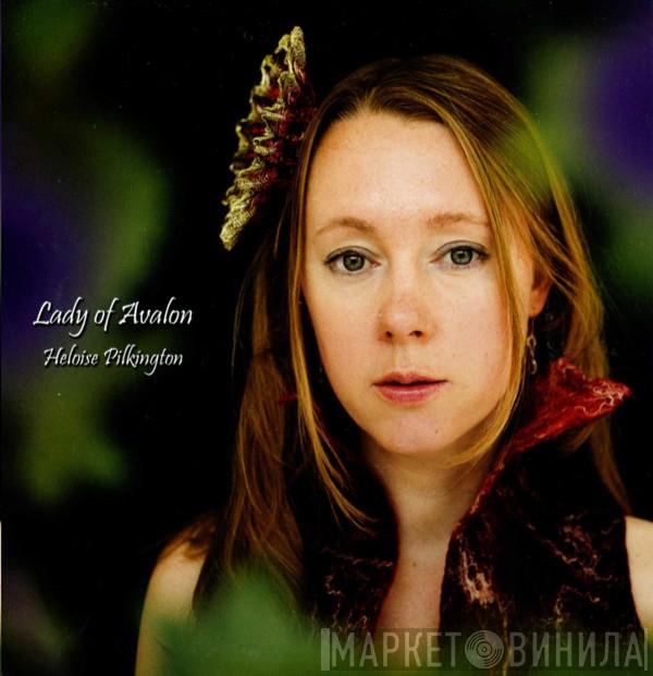 Heloise Pilkington - Lady Of Avalon