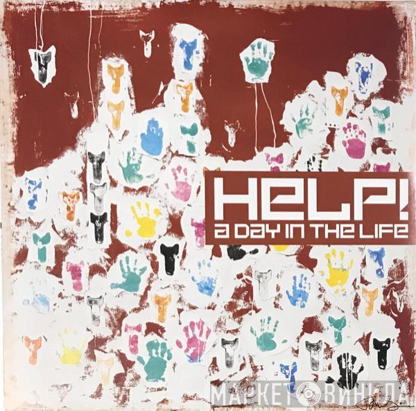  - Help: A Day In The Life