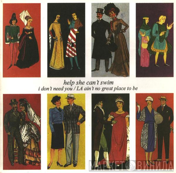 Help She Can't Swim - I Don't Need You / LA Ain't No Great Place To Be