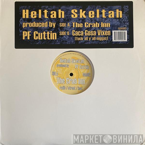 Heltah Skeltah - The Crab Inn / Caca Gosa Vixen (Fuck All Y'all Niggas)
