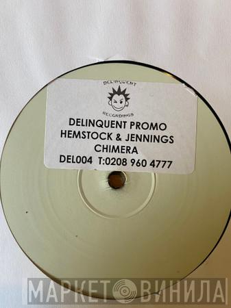 Hemstock & Jennings - Chimera / Love Thing