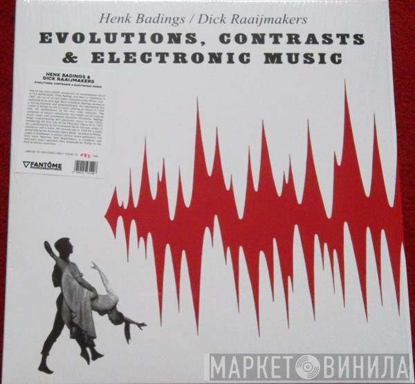 , Henk Badings  Dick Raaijmakers  - Evolutions, Contrasts & Electronic Music