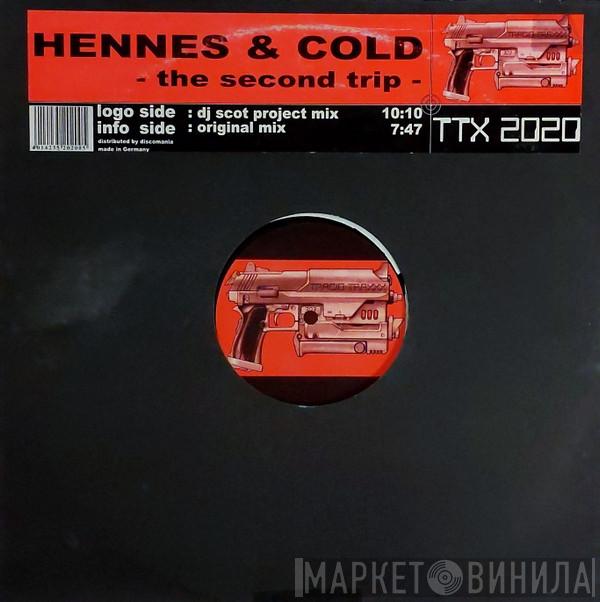 Hennes & Cold - The Second Trip