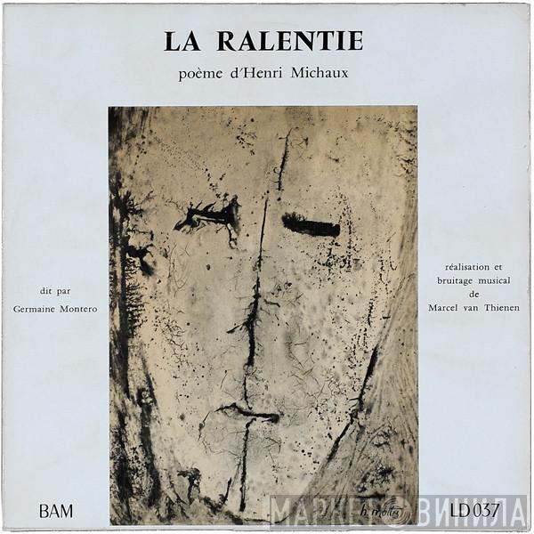 Henri Michaux - La Ralentie