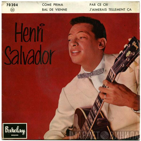  Henri Salvador  - Come Prima / Bal De Vienne / Par Ce Cri / J'aimerais Tellement Ça