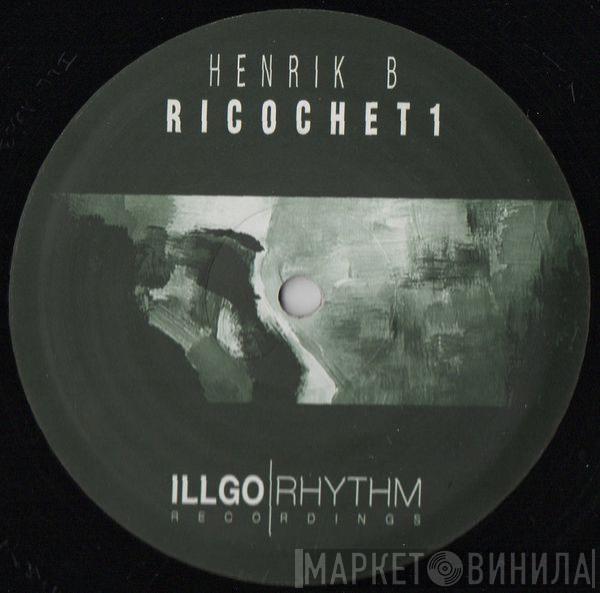 Henrik B - Ricochet Part 1