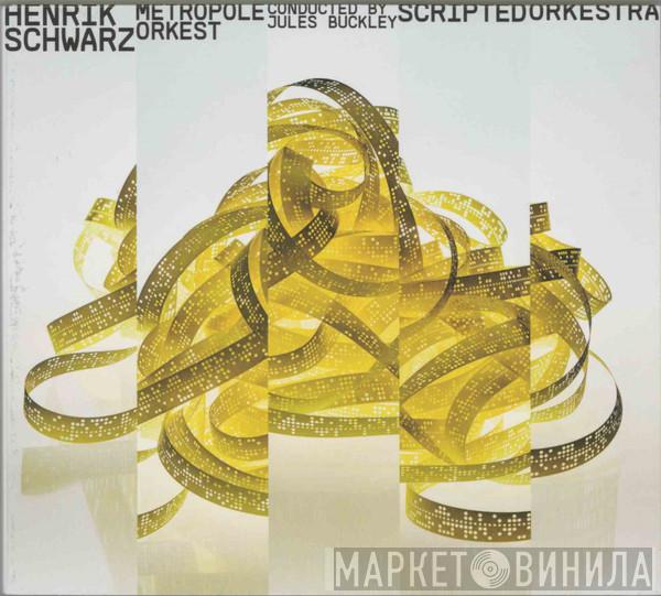 , Henrik Schwarz Conducted By Metropole Orchestra  Jules Buckley  - Scripted Orkestra