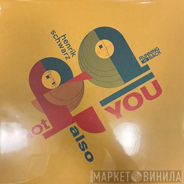Henrik Schwarz - Not Also You