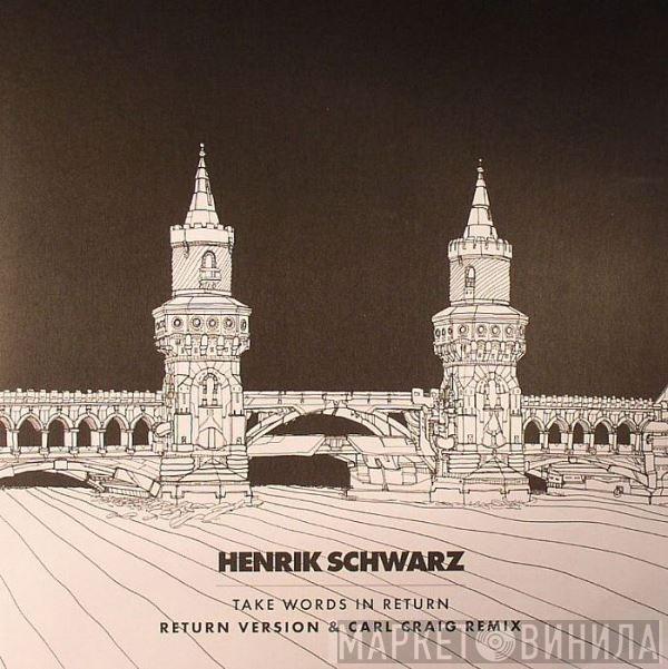 Henrik Schwarz - Take Words In Return