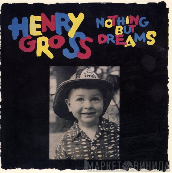 Henry Gross - Nothing But Dreams