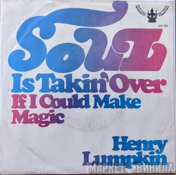 Henry Lumpkin - Soul Is Takin Over