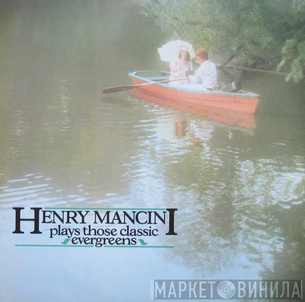 Henry Mancini - Henry Mancini Plays Those Classic Evergreens
