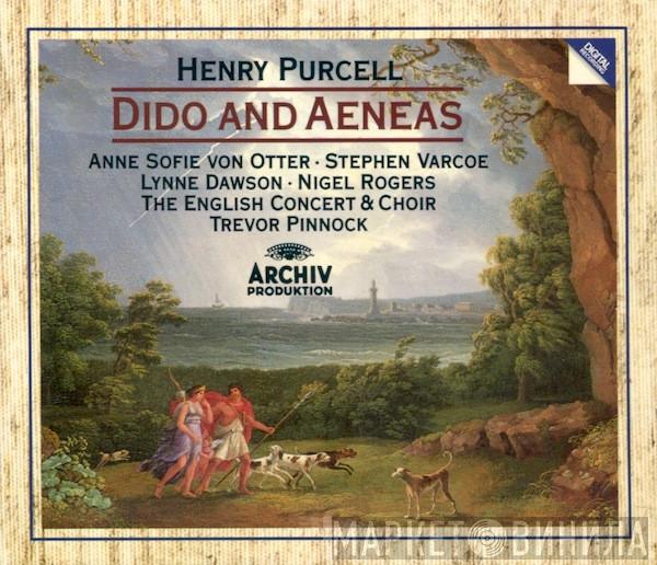 - Henry Purcell • Anne Sofie Von Otter • Stephen Varcoe • Lynne Dawson • Nigel Rogers  & The English Concert • The English Concert Choir  Trevor Pinnock  - Dido And Aeneas