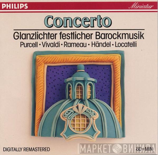 • Henry Purcell • Antonio Vivaldi • Jean-Philippe Rameau • Georg Friedrich Händel  Pietro Antonio Locatelli  - Concerto