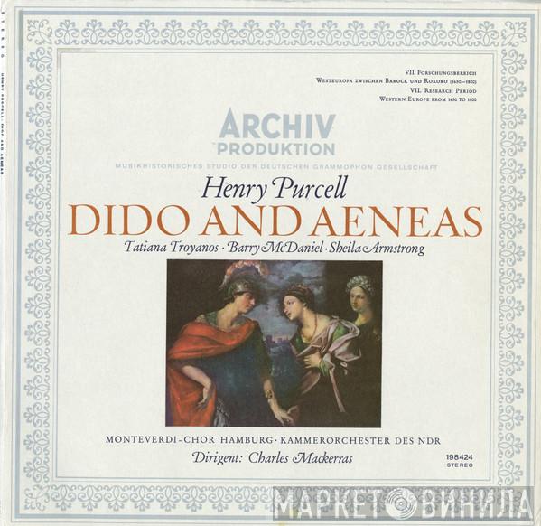 - Henry Purcell • Tatiana Troyanos • Barry McDaniel , Sheila Armstrong • Monteverdi-Chor Hamburg , Dirigent: Kammerorchester Des Norddeutschen Rundfunks  Sir Charles Mackerras  - Dido And Aeneas