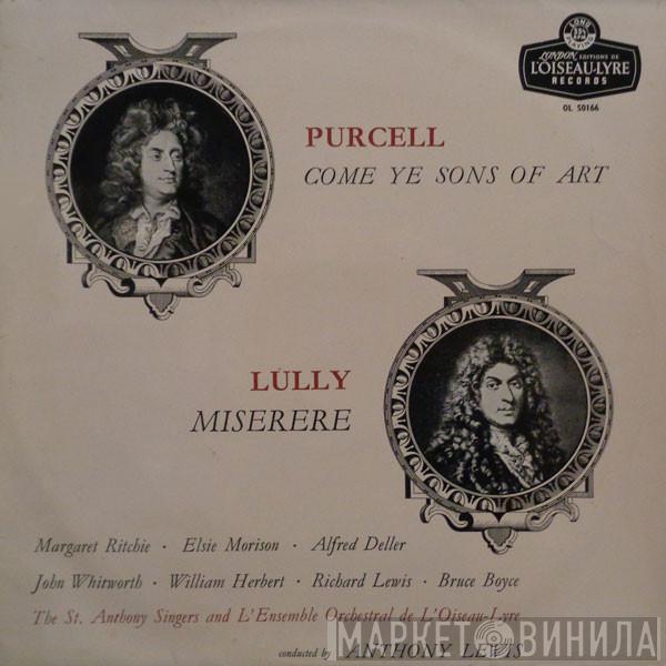 Henry Purcell, Jean-Baptiste Lully, Margaret Ritchie, Elsie Morison, Alfred Deller, John Whitworth, William Herbert, Richard Lewis , Bruce Boyce, St. Anthony Singers, Ensemble Orchestral De L'Oiseau-Lyre, Anthony Lewis  - Come Ye Sons Of Art / Miserere