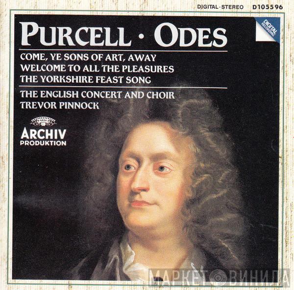 - Henry Purcell And The English Concert , The English Concert Choir  Trevor Pinnock  - Odes