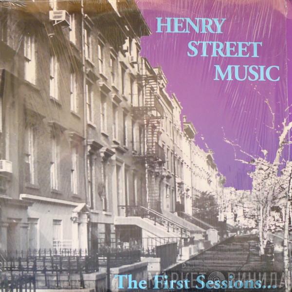  - Henry Street Music: The First Sessions...