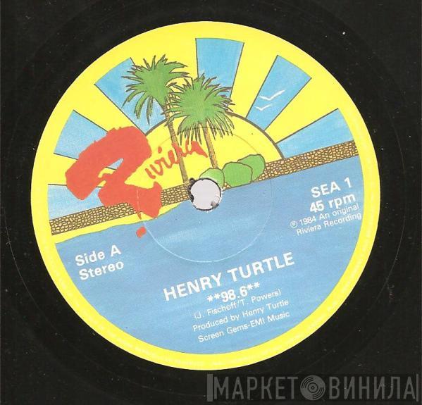 Henry Turtle - **98.6**