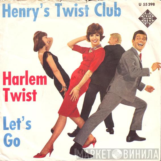 Henry's Twist Club - Harlem Twist / Let's Go