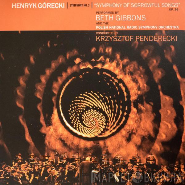 Henryk Górecki, Beth Gibbons, Polish National Radio Symphony Orchestra, Krzysztof Penderecki - Symphony No. 3 (Symphony Of Sorrowful Songs) Op. 36