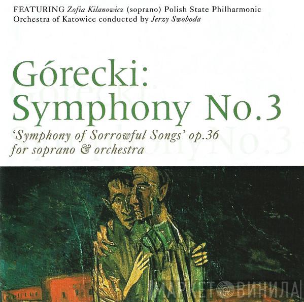 Henryk Górecki, Zofia Kilanowicz, Orkiestra Symfoniczna Filharmonii Śląskiej, Jerzy Swoboda - Symphony No.3, 'Symphony Of Sorrowful Songs' Op. 36 for Soprano & Orchestra