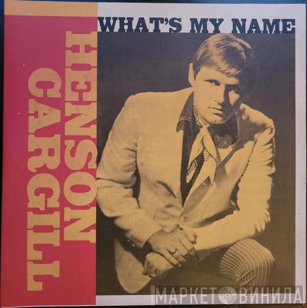 Henson Cargill - What's My Name