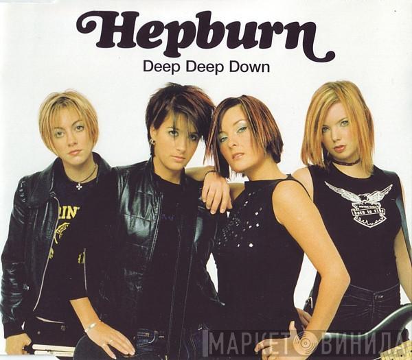 Hepburn - Deep Deep Down