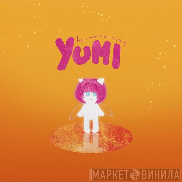  - Her Name Was Yumi